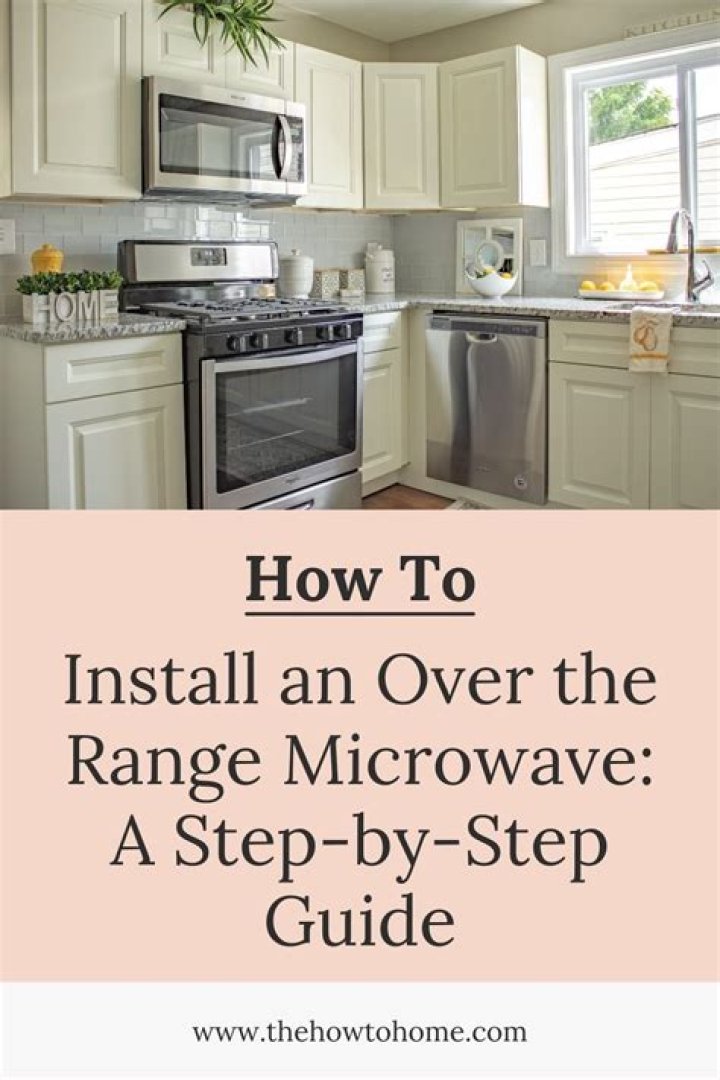 7 Step By Step DIY to Install Over the Range Microwave