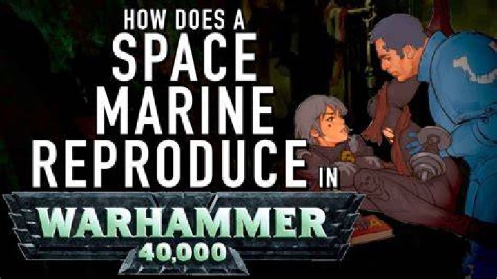 Can Space Marines reproduce?
