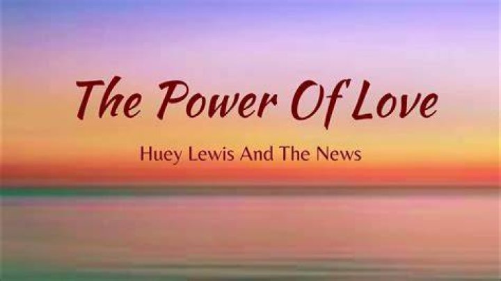 Did Huey Lewis write the power of love?