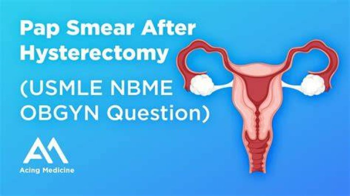 Do you have to have a Pap smear if you had a hysterectomy?