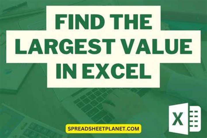 How do you find the largest value?