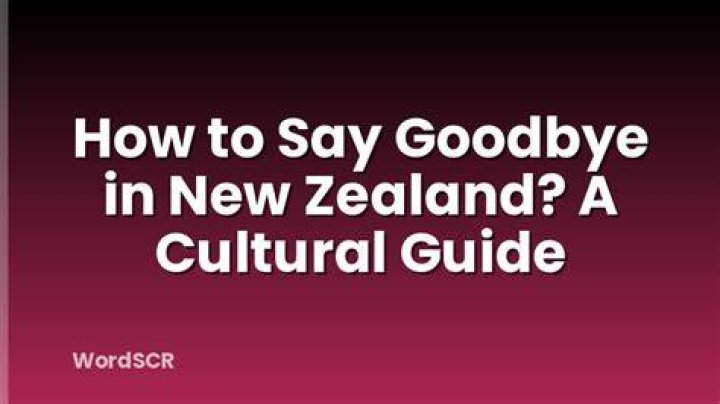 How do you say goodbye in New Zealand?