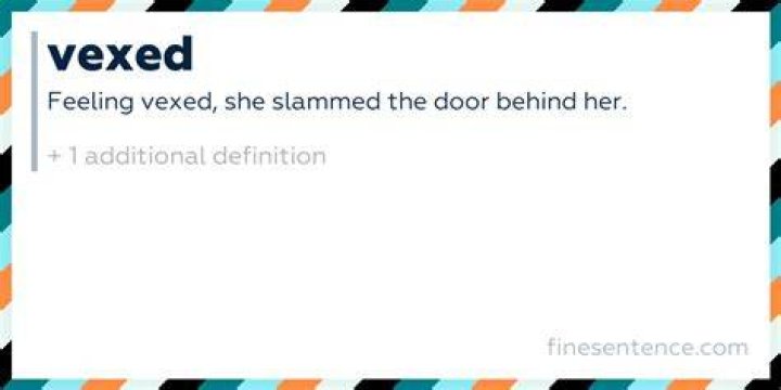 Is vexed a proper word?