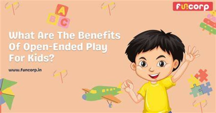 What are the benefits of open-ended play?