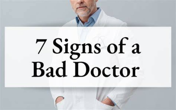 What are the signs of a bad doctor?
