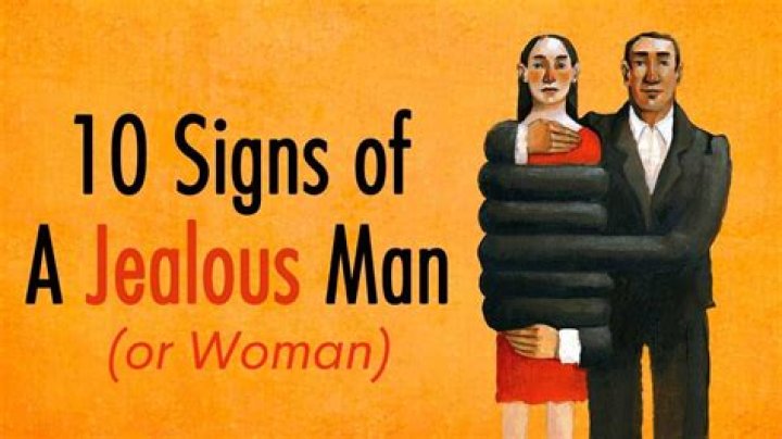 What are the signs of a jealous man?