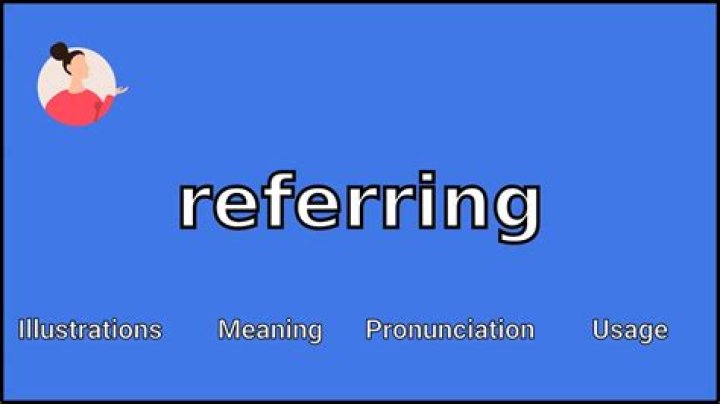 What are you referring to meaning?