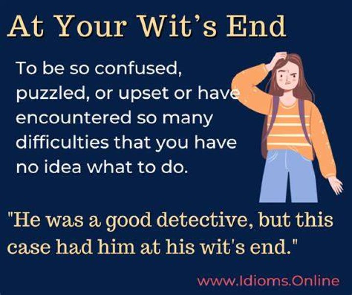 What does at my wits end mean?