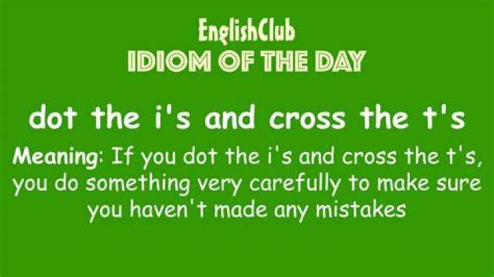 What does dotting the i and crossing the t mean?