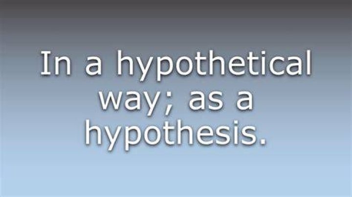 What does hypothetically really mean?
