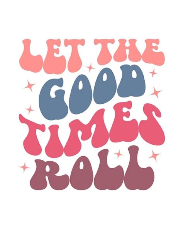 What does it mean to say let the good times roll?