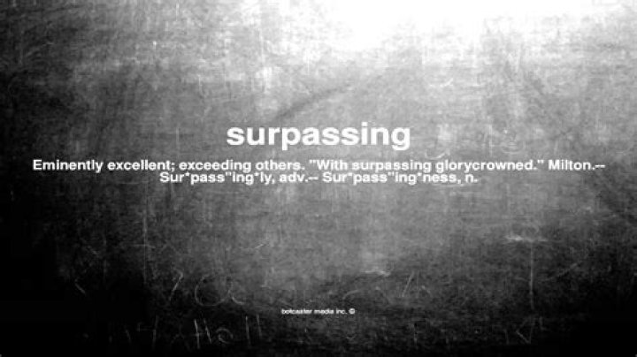 What does surpassing mean?