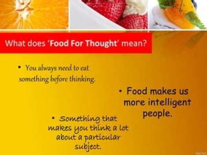 What does to food for thought mean?