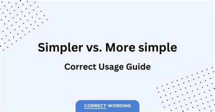 What is a simpler word?