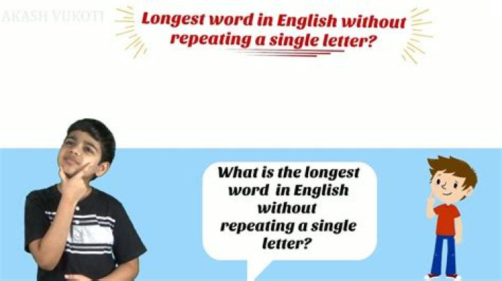 What is the longest word in English without repeating a letter?