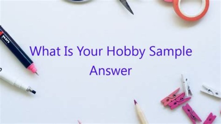 What is your hobby best answer?