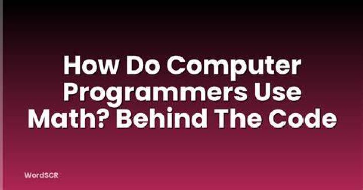 What kind of math do computer programmers use?