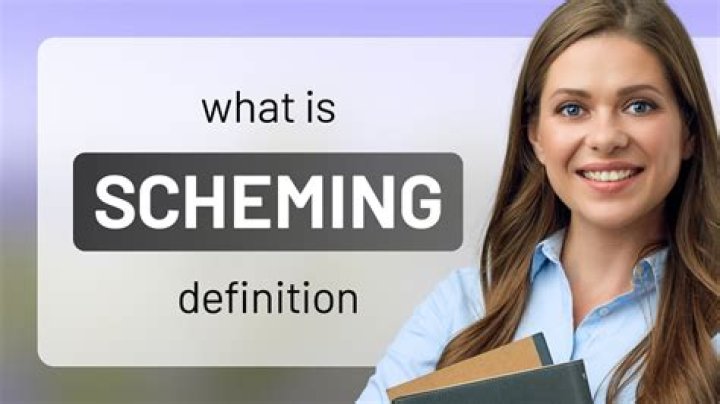 What scheming means?