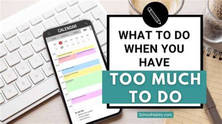 What to do when you have too many assignments?