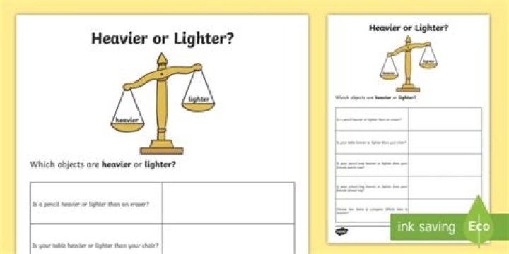Which is heavier or lighter?