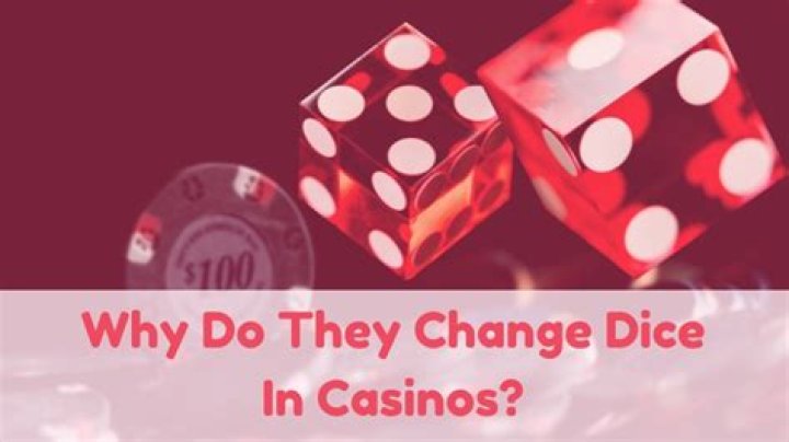 Why do casinos use new dice?