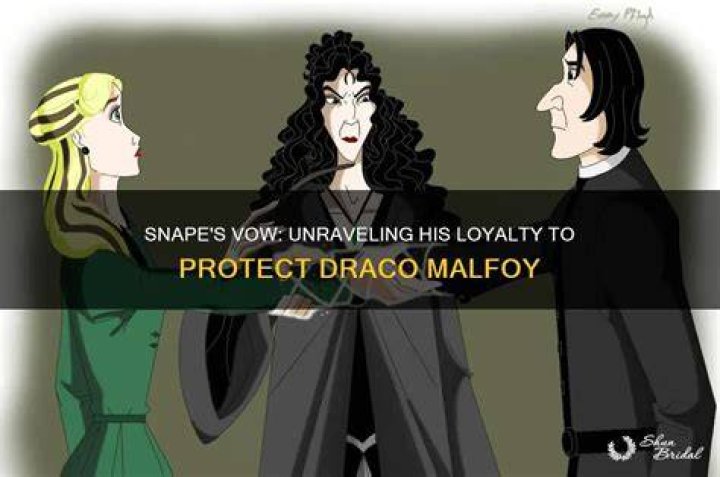 Why does Snape vow to protect Malfoy?